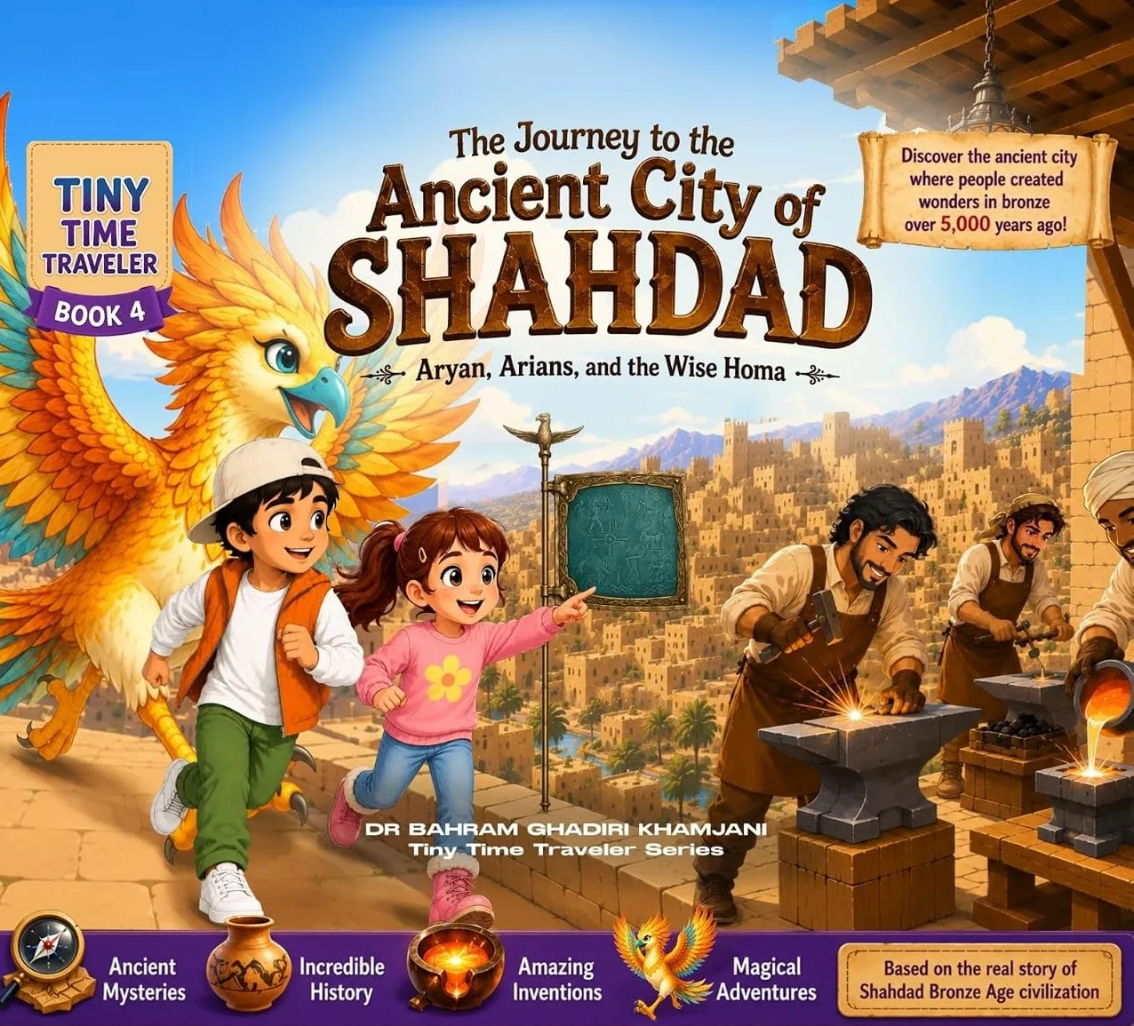 Book cover — The Journey to the Ancient City of Shahdad, Book Four in the Time Travelers to Ancient Persia series, set in Bronze Age Shahdad