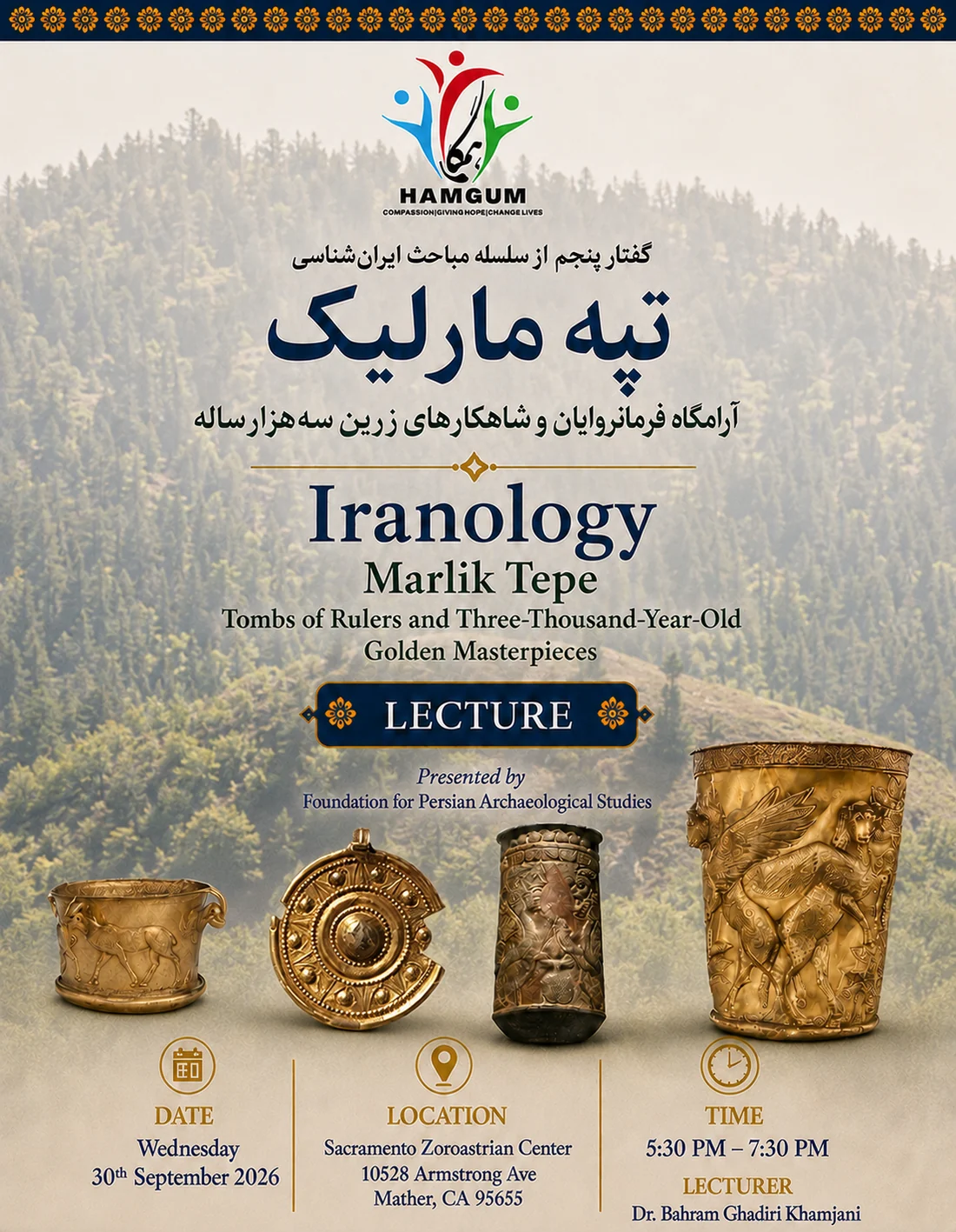 Poster for the Iranology lecture on Marlik Tepe, presented by the Foundation for Persian Archaeological Studies, Wednesday 30 September 2026, 5:30 to 7:30 PM at the Sacramento Zoroastrian Center, Mather, California. Four golden vessels from Marlik are shown against a forested hillside.